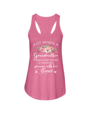 Load image into Gallery viewer, Just When A Grandmother Thinks Her Work Is Finished Ladies Flowy Tank