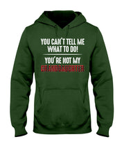 Load image into Gallery viewer, You Can't Tell Me What To Do You're Not My Granddaughter Hoodie