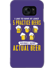 Load image into Gallery viewer, I Like To Have At Least Practice Beer Meaningful Gift Phone case