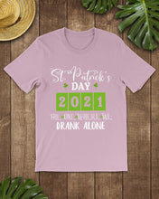 Load image into Gallery viewer, The One Where We Drank Alone St Patrick's Day Gift Guys Tee