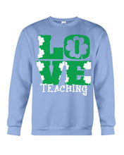 Load image into Gallery viewer, Teaching Love Clover St Patrick's Day Gift Sweatshirt