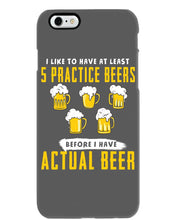 Load image into Gallery viewer, I Like To Have At Least Practice Beer Meaningful Gift Phone case