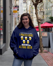 Load image into Gallery viewer, I Like To Have At Least Practice Beer Meaningful Gift Hoodie