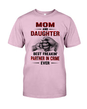 Load image into Gallery viewer, Mom And Daughter Best Freaking Partner In Crime Ever Guys Tee