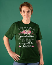 Load image into Gallery viewer, Just When A Grandmother Thinks Her Work Is Finished Ladies Tee