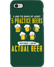 Load image into Gallery viewer, I Like To Have At Least Practice Beer Meaningful Gift Phone case
