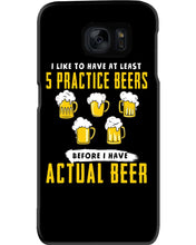 Load image into Gallery viewer, I Like To Have At Least Practice Beer Meaningful Gift Phone case