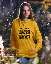 Load image into Gallery viewer, Telling A German Woman What To Do Is Never Good For Your Health Hoodie