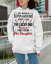 Load image into Gallery viewer, My Moms Is Super Awesome Gift For Daughter Hoodie