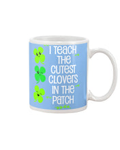 Load image into Gallery viewer, Lovely Clover Smiling I Teach The Cutest Clovers In The Patch St Patrick's Day Gift Mug