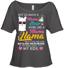 Load image into Gallery viewer, No So Much A Mama Bear More Like A Mama Llama Ladies Tee