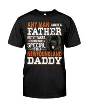 Load image into Gallery viewer, Someone Special To Be A Newfoundland Daddy Gift For Dog Lovers Guys Tee