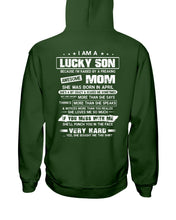 Load image into Gallery viewer, Lucky Son Who Raised By A Freaking Awesome April Mom Hoodie