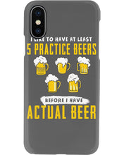 Load image into Gallery viewer, I Like To Have At Least Practice Beer Meaningful Gift Phone case