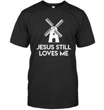 Load image into Gallery viewer, Windmill Jesus Still Loves Me Bachelorette Gift Guys Tee