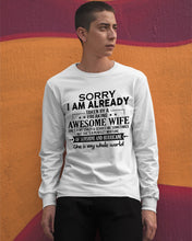 Load image into Gallery viewer, I Am Already Taken By A Freaking Awesome Wife Unisex Long Sleeve
