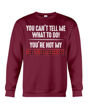 Load image into Gallery viewer, You Can't Tell Me What To Do You're Not My Granddaughter Sweatshirt
