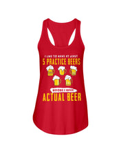 Load image into Gallery viewer, I Like To Have At Least Practice Beer Meaningful Gift Ladies Flowy Tank
