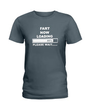 Load image into Gallery viewer, Fart Now Loading Please Wait Gift For Men Ladies Tee
