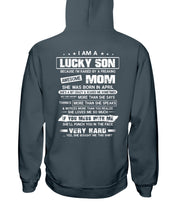 Load image into Gallery viewer, Lucky Son Who Raised By A Freaking Awesome April Mom Hoodie
