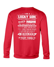 Load image into Gallery viewer, Lucky Son Who Raised By A Freaking Awesome April Mom Sweatshirt
