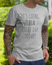 Load image into Gallery viewer, It's Going Tibia Great Day Today Sepcial Gift For Radiology Technician Guys Tee
