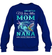 Load image into Gallery viewer, God Gifted Me Two Tittles Mom And Grandma Sweatshirt
