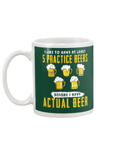 Load image into Gallery viewer, I Like To Have At Least Practice Beer Meaningful Gift Mug

