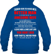 Load image into Gallery viewer, I Asked God To Make Me A Better Man  Gift For Wife Hoodie
