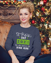 Load image into Gallery viewer, The One Where We Drank Alone St Patrick's Day Gift Sweatshirt
