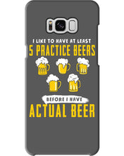 Load image into Gallery viewer, I Like To Have At Least Practice Beer Meaningful Gift Phone case
