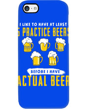 Load image into Gallery viewer, I Like To Have At Least Practice Beer Meaningful Gift Phone case
