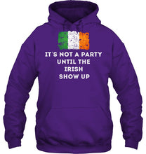 Load image into Gallery viewer, It's Not A Party Until The Irish Show Up Hoodie
