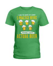 Load image into Gallery viewer, I Like To Have At Least Practice Beer Meaningful Gift Ladies Tee
