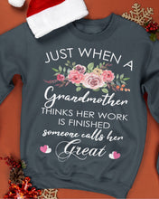 Load image into Gallery viewer, Just When A Grandmother Thinks Her Work Is Finished Sweatshirt
