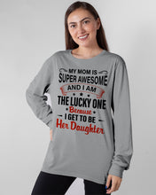 Load image into Gallery viewer, My Moms Is Super Awesome Gift For Daughter Unisex Long Sleeve
