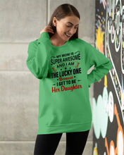 Load image into Gallery viewer, My Moms Is Super Awesome Gift For Daughter Sweatshirt
