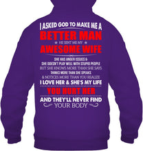 Load image into Gallery viewer, I Asked God To Make Me A Better Man  Gift For Wife Hoodie
