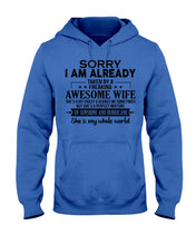 Load image into Gallery viewer, I Am Already Taken By A Freaking Awesome Wife Hoodie
