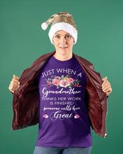 Load image into Gallery viewer, Just When A Grandmother Thinks Her Work Is Finished Ladies Tee
