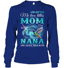 Load image into Gallery viewer, God Gifted Me Two Tittles Mom And Grandma Unisex Long Sleeve
