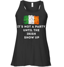 Load image into Gallery viewer, It's Not A Party Until The Irish Show Up Ladies Flowy Tank
