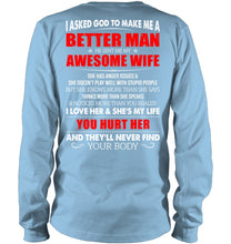 Load image into Gallery viewer, I Asked God To Make Me A Better Man  Gift For Wife Unisex Long Sleeve
