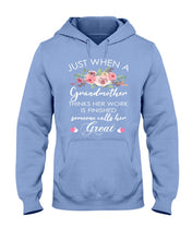 Load image into Gallery viewer, Just When A Grandmother Thinks Her Work Is Finished Hoodie
