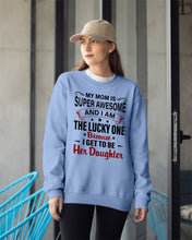 Load image into Gallery viewer, My Moms Is Super Awesome Gift For Daughter Sweatshirt
