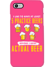 Load image into Gallery viewer, I Like To Have At Least Practice Beer Meaningful Gift Phone case
