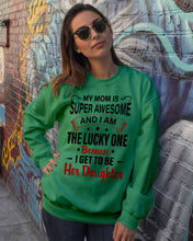 Load image into Gallery viewer, My Moms Is Super Awesome Gift For Daughter Sweatshirt
