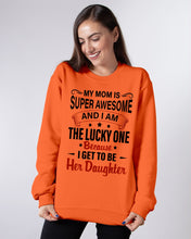 Load image into Gallery viewer, My Moms Is Super Awesome Gift For Daughter Sweatshirt
