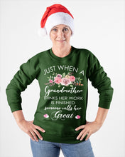 Load image into Gallery viewer, Just When A Grandmother Thinks Her Work Is Finished Sweatshirt
