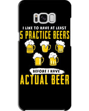 Load image into Gallery viewer, I Like To Have At Least Practice Beer Meaningful Gift Phone case
